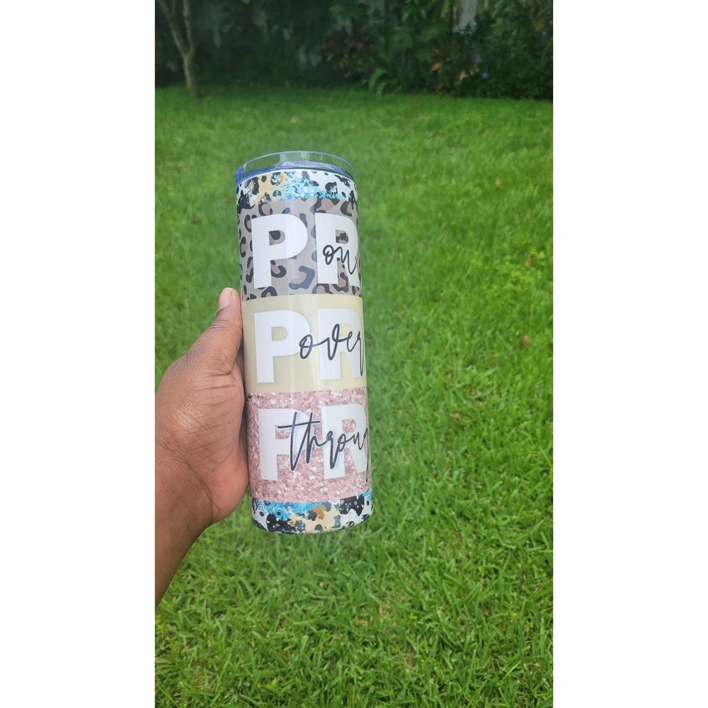Pray on it Pray over it Pray trough it tumbler